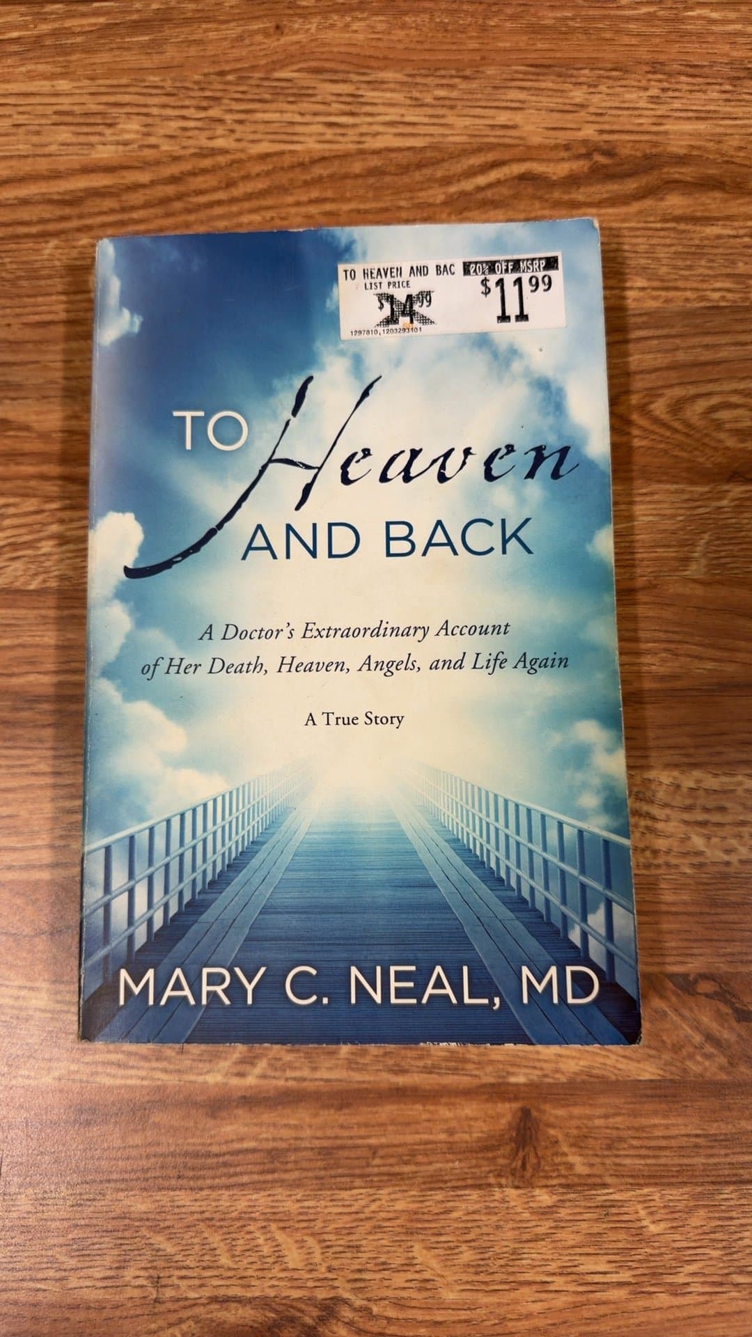 To Heaven and Back by Mary C. Neal, MD - Image 1