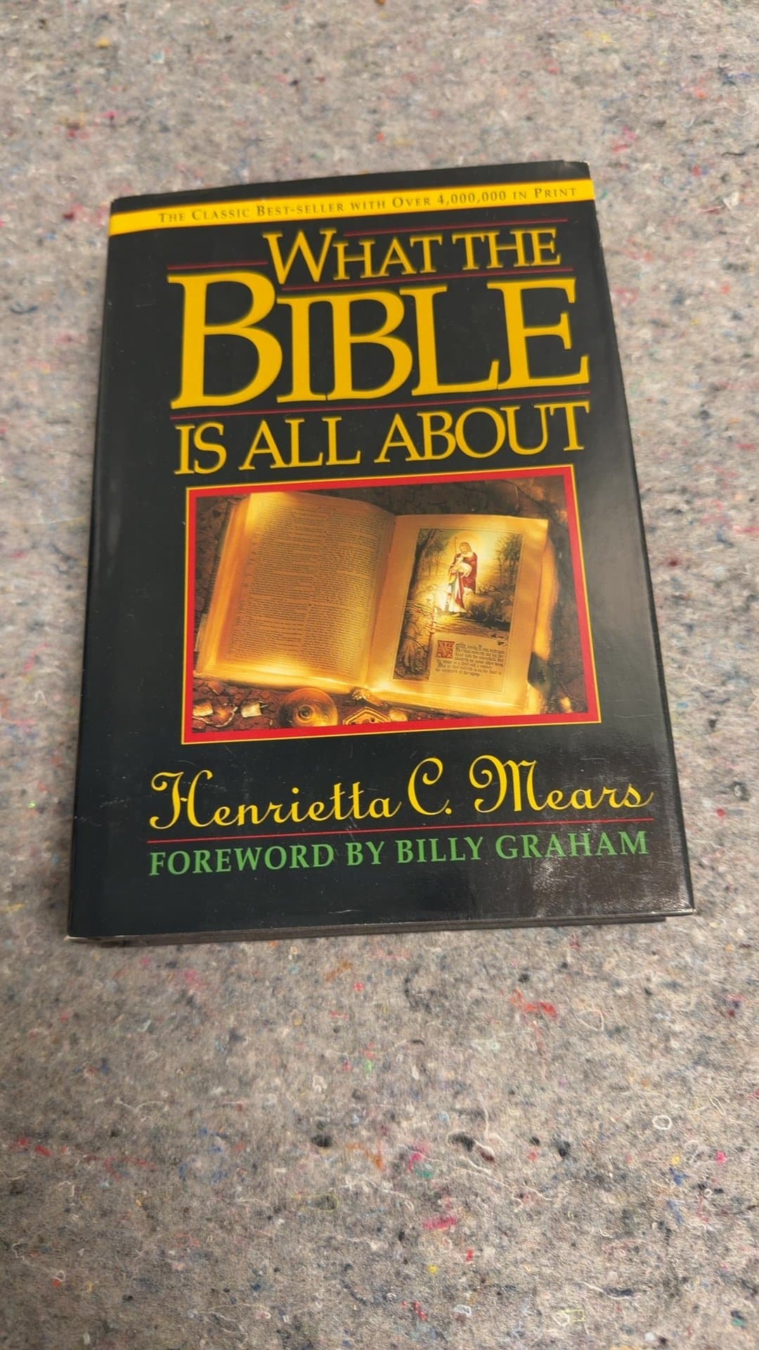 What the Bible Is All About by Henrietta C. Mears - Image 1