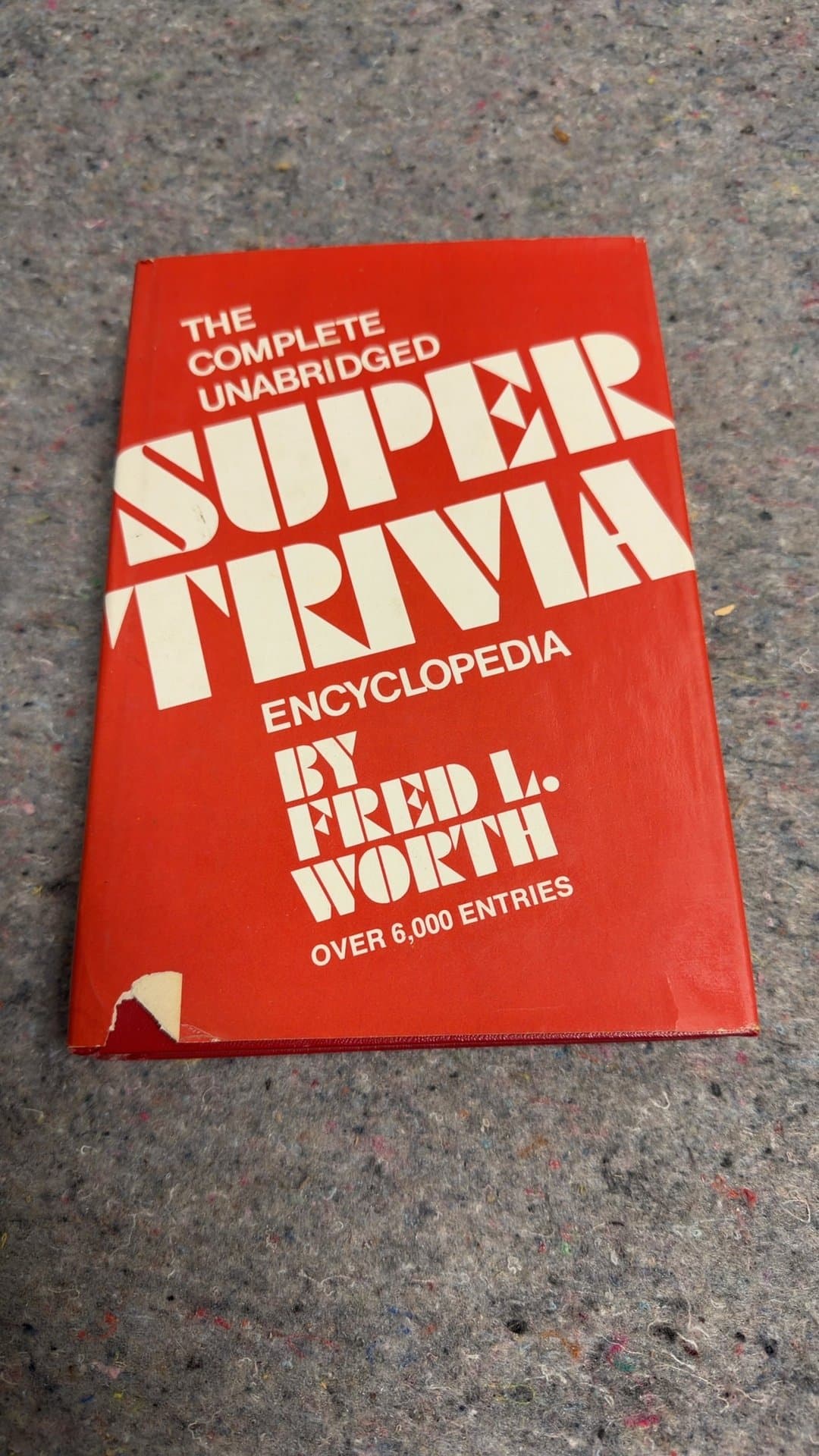 The Complete Unabridged Super Trivia Encyclopedia by Fred L. Worth - Image 1