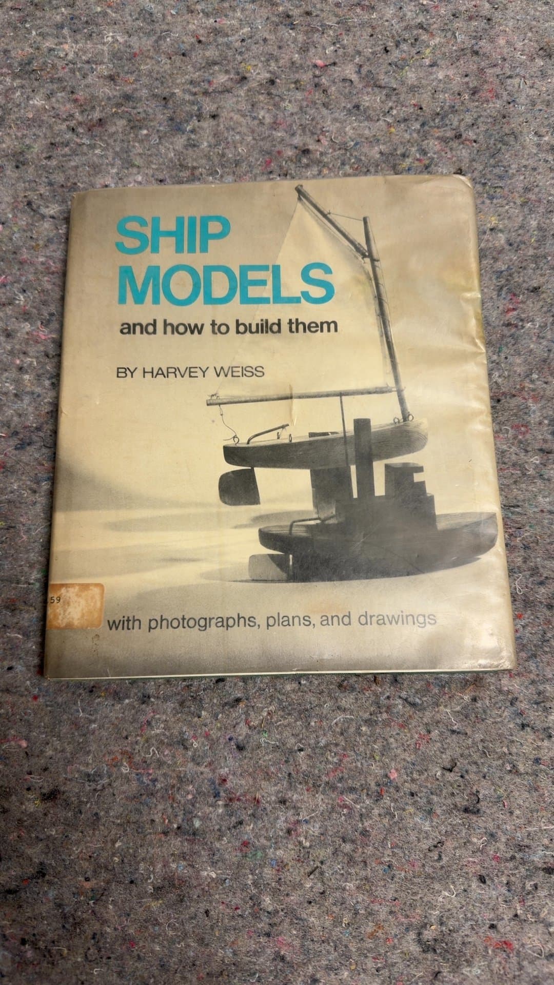 Ship Models and How to Build Them by Harvey Weiss - Image 1
