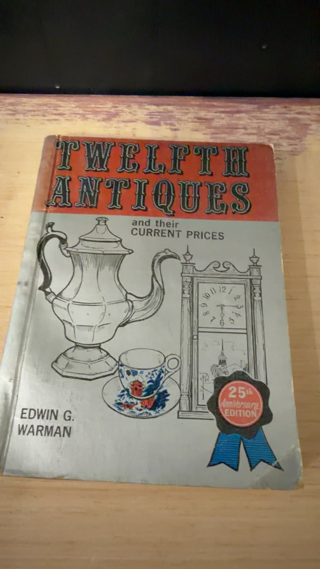 Twelfth Antiques and Their Current Prices by Edwin G. Warman (1974) - Image 1