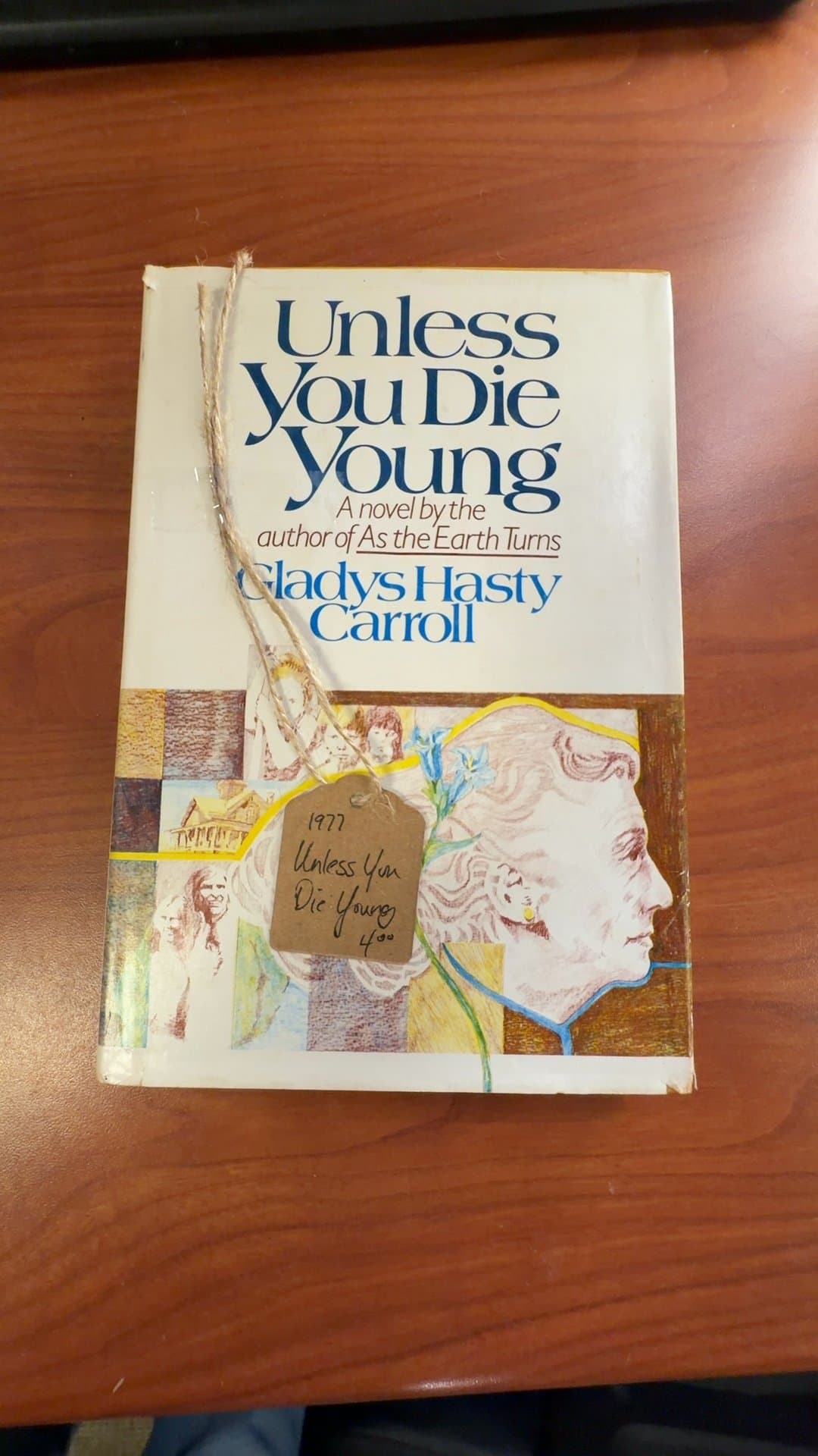 Unless You Die Young by Gladys Hasty Carroll - Image 1