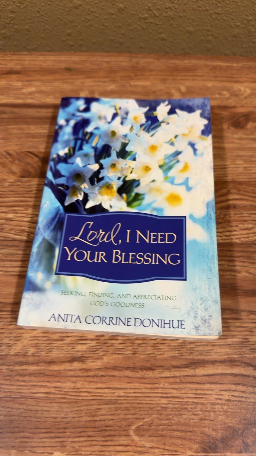 Lord, I Need Your Blessing by Anita Corrine Donihue - Image 1