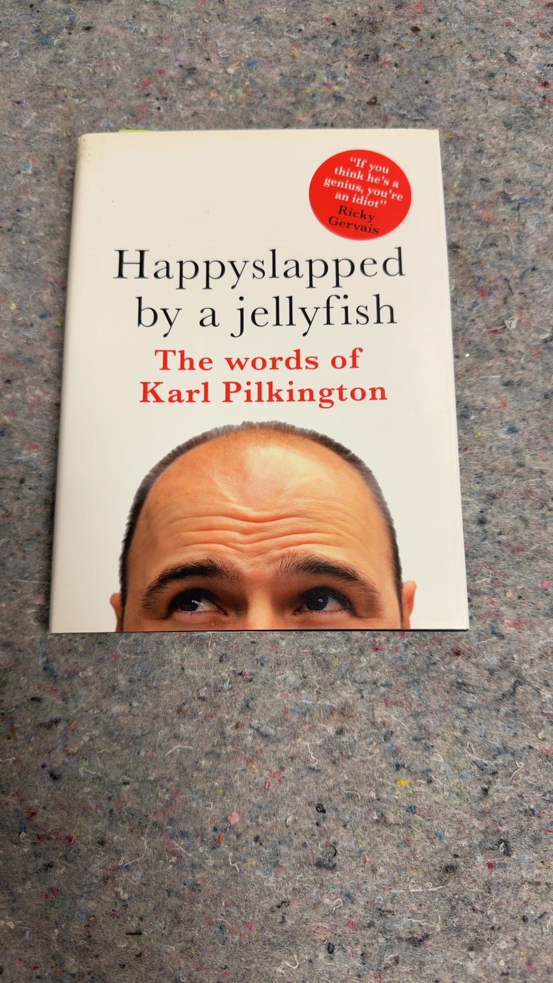 Happyslapped by a Jellyfish: The Words of Karl Pilkington - Image 1